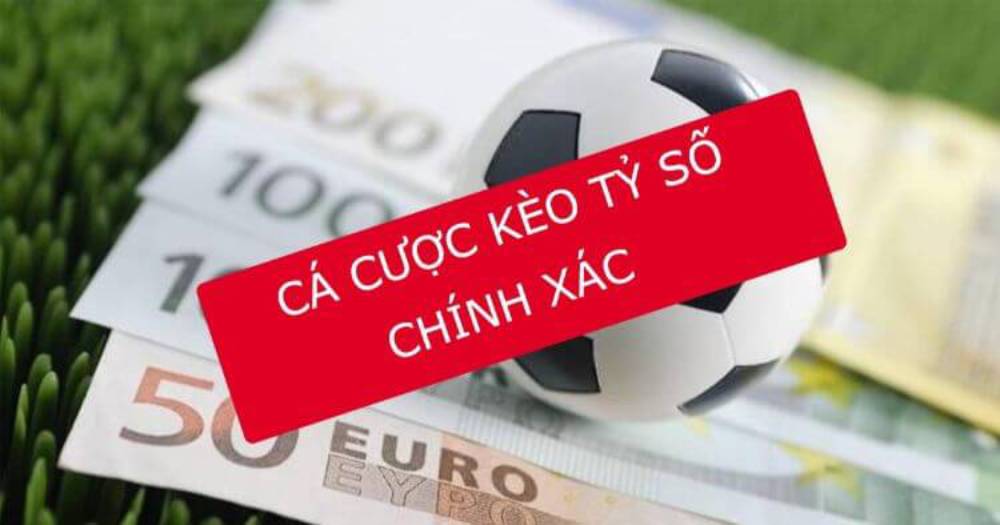 Cách cá cược kèo tỷ số chính xác trong bóng đá