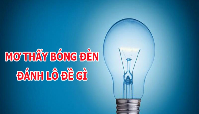 Mơ thấy bóng đèn phát sáng có ý nghĩa gì