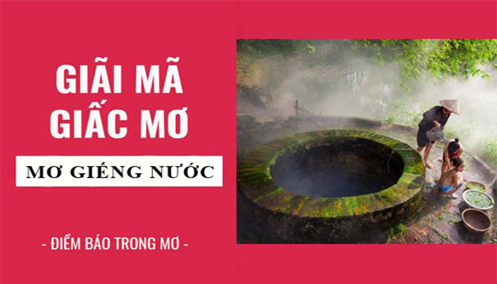 Mơ thấy cái giếng có ý nghĩa gì?