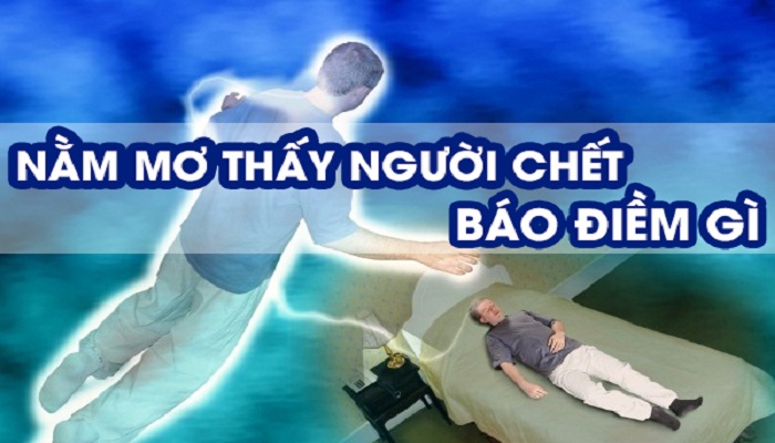 Mơ người chết là điềm báo gì? Tốt hay xấu?