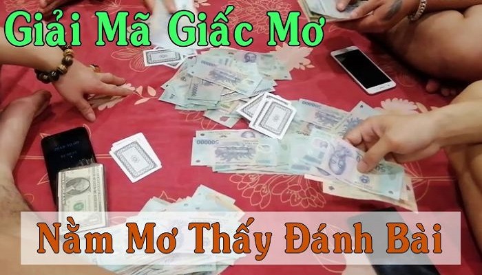 Nằm mơ thấy đánh bài ăn tiền là điềm báo gì? 