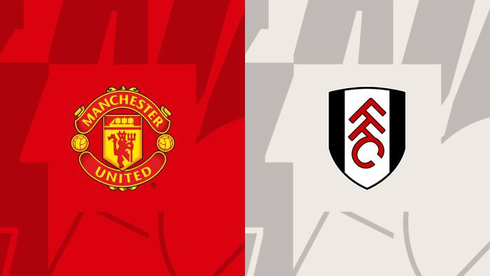 Soi kèo bóng đá Manchester United vs Fulham – Ngoại hạng Anh – 28/05/2023