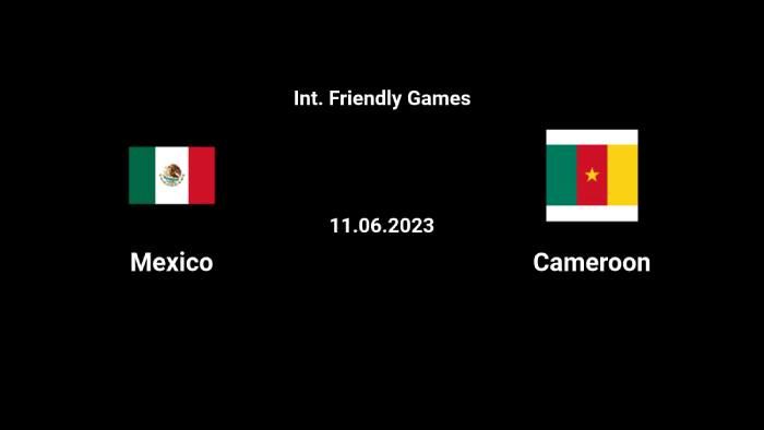 Soi kèo bóng đá Mexico vs Cameroon – Giao hữu quốc tế – 11/06/2023