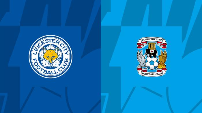 Soi kèo bóng đá Leicester City vs Coventry City – Hạng nhất Anh – 06/08/2023