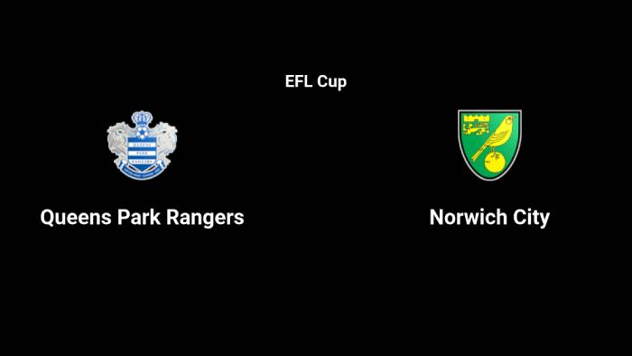 Soi kèo bóng đá Queens Park Rangers vs Norwich City – Carabao Cup - 17/08/2023