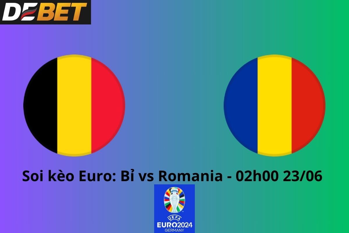 Soi kèo Bỉ vs Romania 02h00 23/06/2024 - Euro 2024