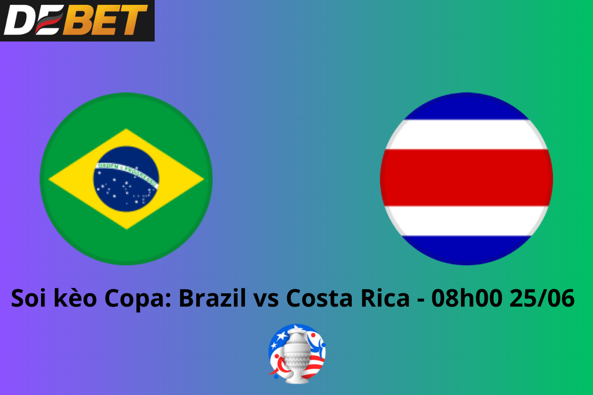 Soi kèo Brazil vs Costa Rica 08h00 25/06/2024 – Copa America 2024