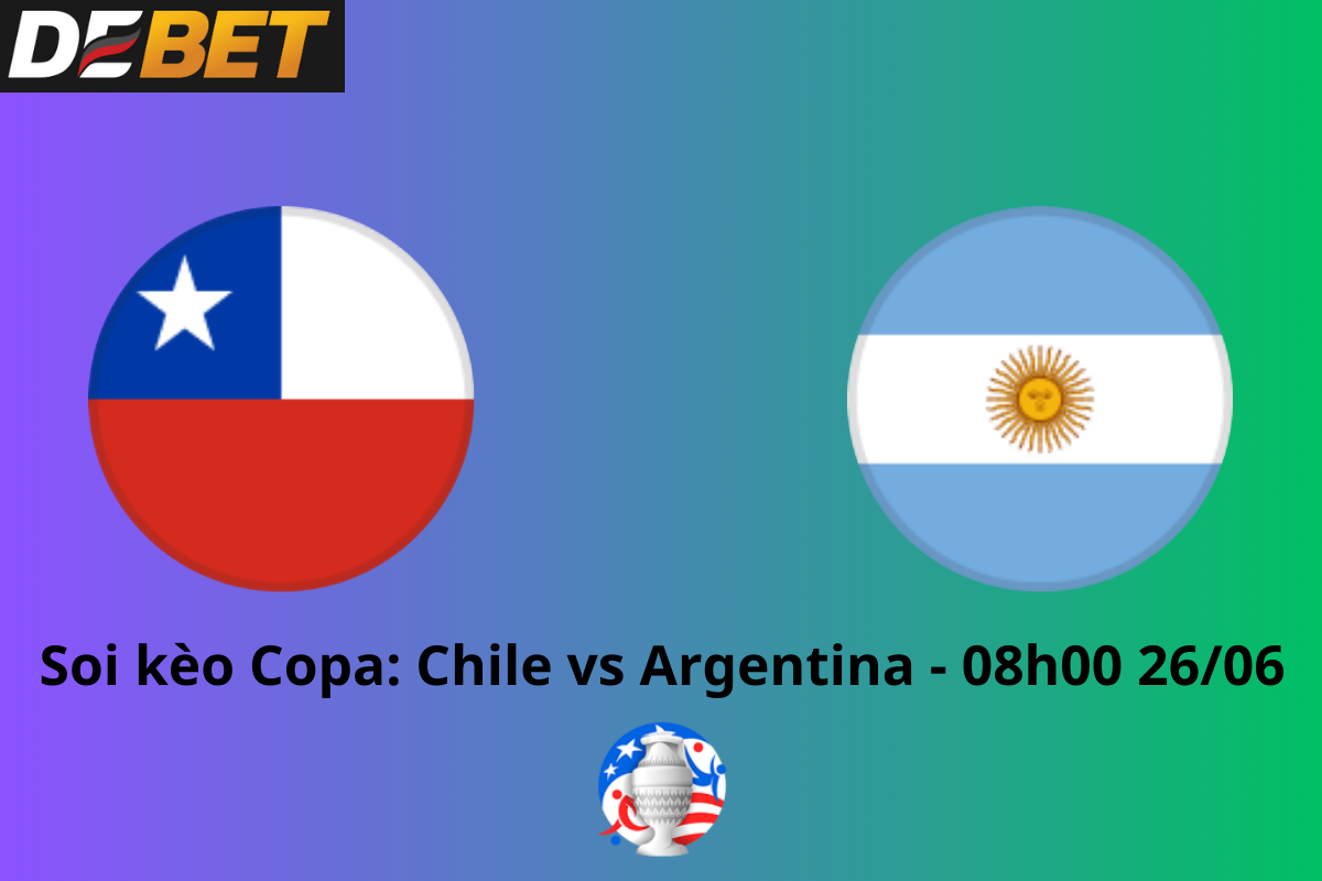 Soi kèo Chile vs Argentina 08h00 26/06/2024 – Copa America 2024