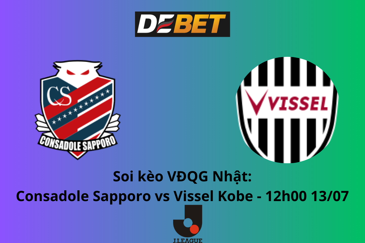 Soi Kèo Consadole Sapporo vs Vissel Kobe 12h00 ngày 12/07 - VĐQG Nhật Bản