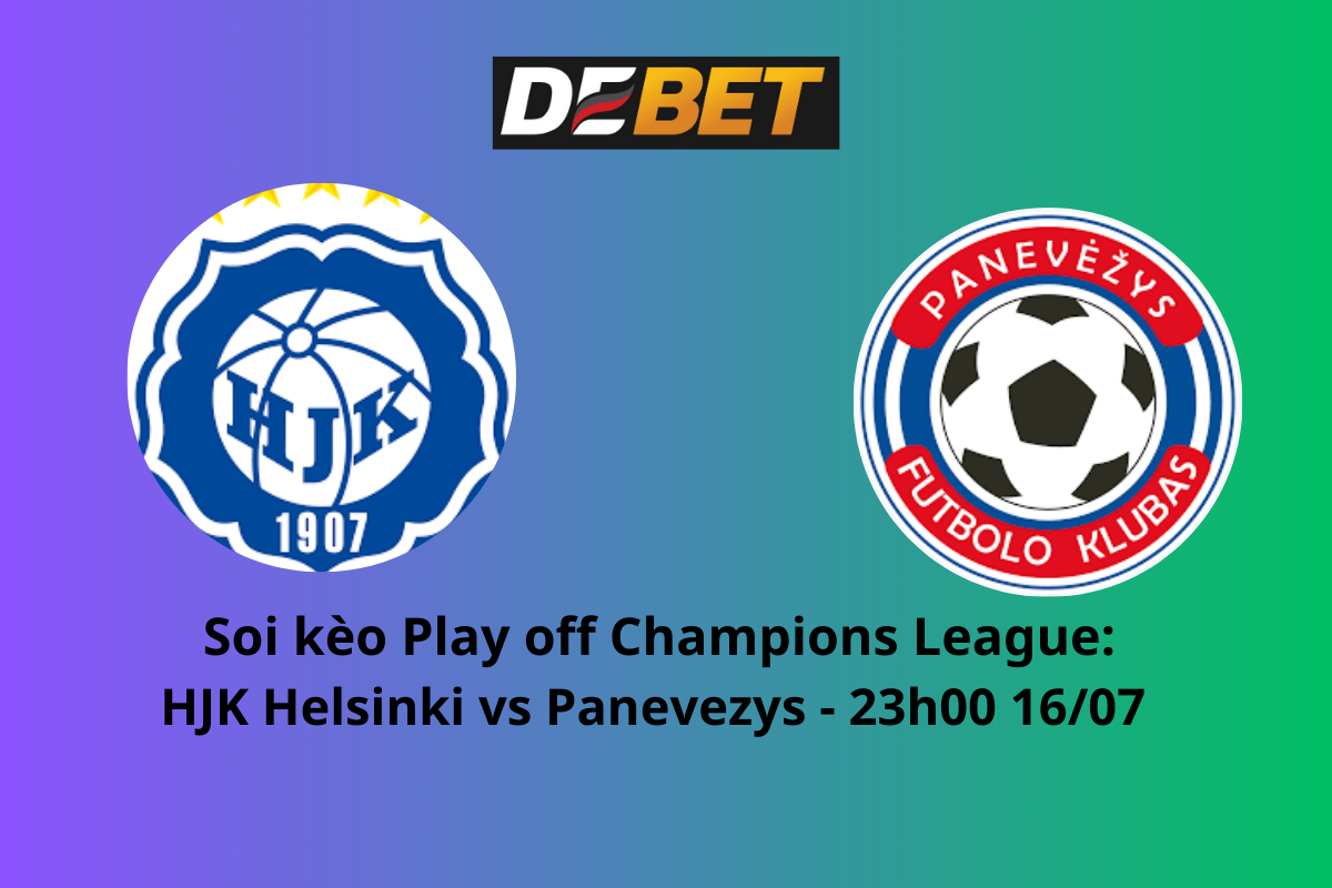 Soi Kèo HJK Helsinki vs Panevezys 23h00 ngày 16/07/2024 – Play off Champions League