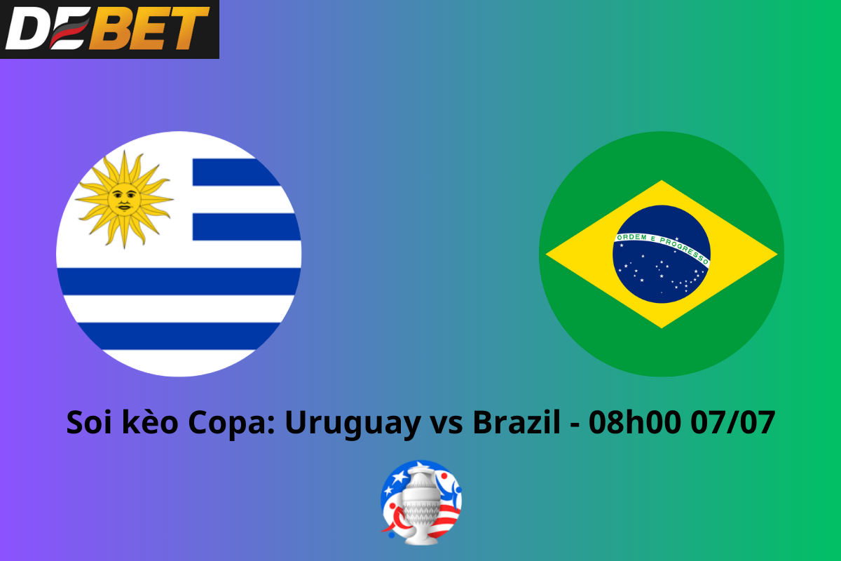 Soi kèo Uruguay vs Brazil 08h00 ngày 07/07/2024 – Copa America 2024