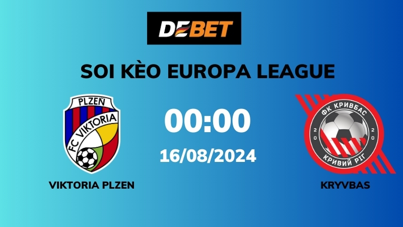 Soi kèo Viktoria Plzen vs Kryvbas – 00h00 – 16/08 – Europa League