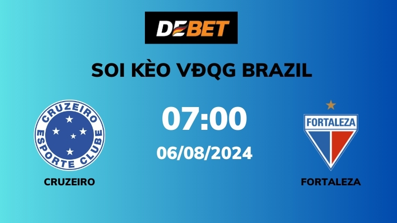 Soi kèo Cruzeiro vs Fortaleza – 07h00 – 06/08 – VĐQG Brazil