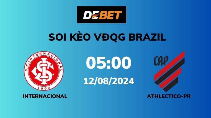 Soi kèo Internacional vs Athletico-PR – 05h00 – 12/08 – VĐQG Brazil