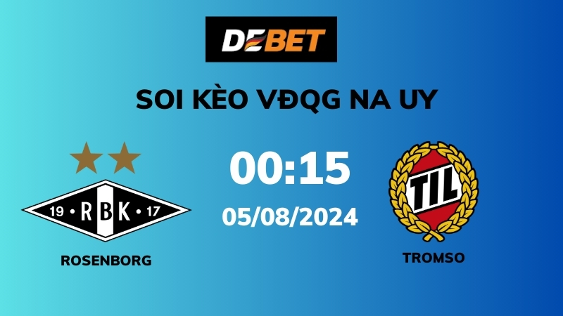 Soi kèo Rosenborg vs Tromso – 00h15 – 05/08 – VĐQG Na Uy