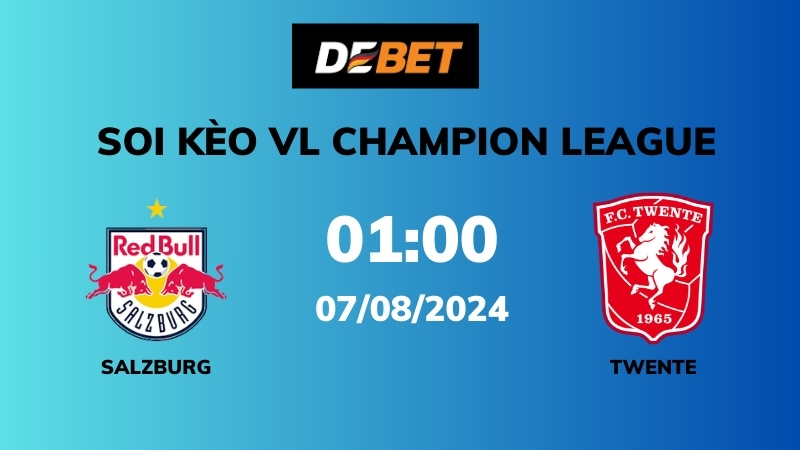 Soi kèo FC Salzburg vs Twente – 01h00 – 07/08 – VL Champion League