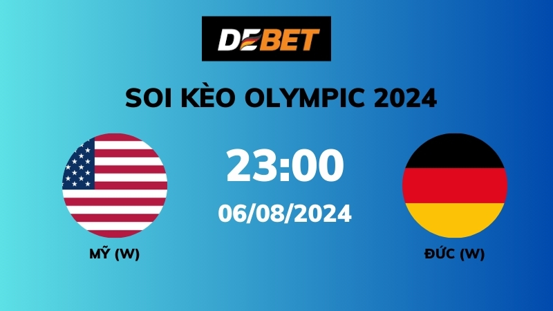 Soi kèo Mỹ W vs Đức W – 23h00 – 06/08 – Olympic 2024