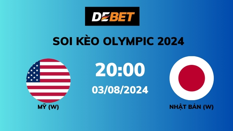 Soi kèo Mỹ W vs Nhật Bản W – 20h00 – 03/08 – Olympic 2024