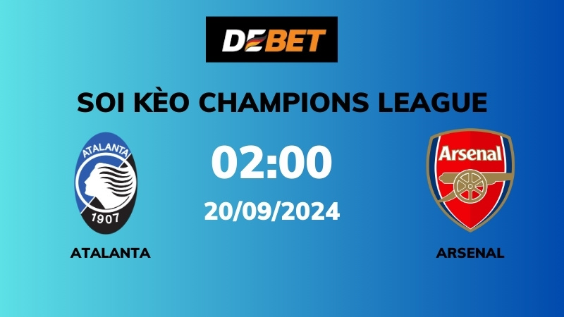 Soi kèo Atalanta vs Arsenal – 02h00 – 20/09 – Champions League