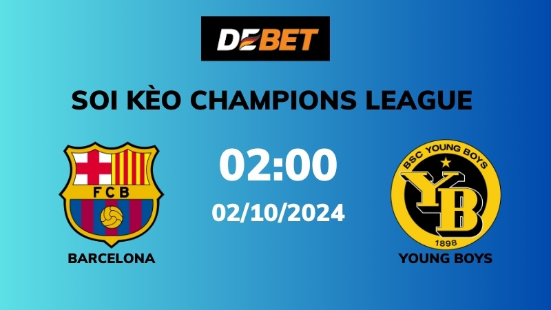 Soi kèo Barcelona vs Young Boys – 02h00 – 02/10 – Champions League