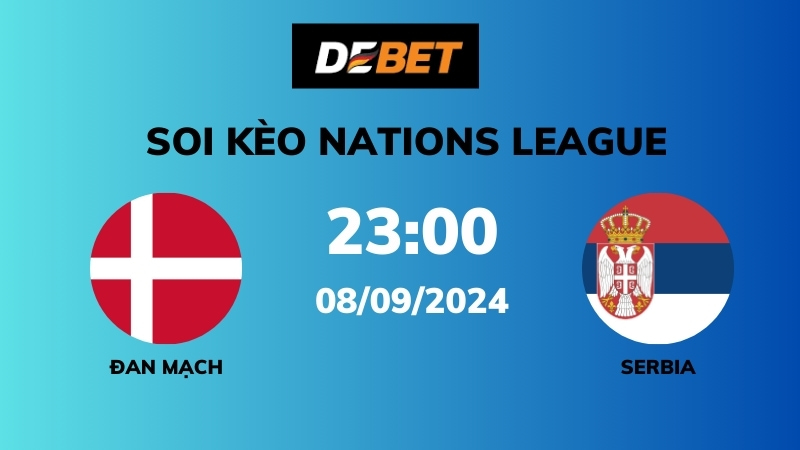 Soi kèo Đan Mạch vs Serbia – 23h00 – 08/09 – Nations League