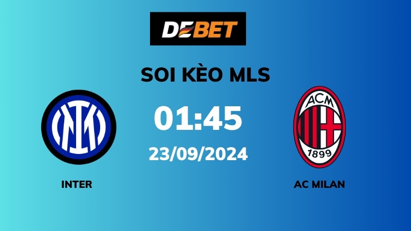 Soi kèo Inter vs AC Milan – 01h45 – 23/09 – Serie A