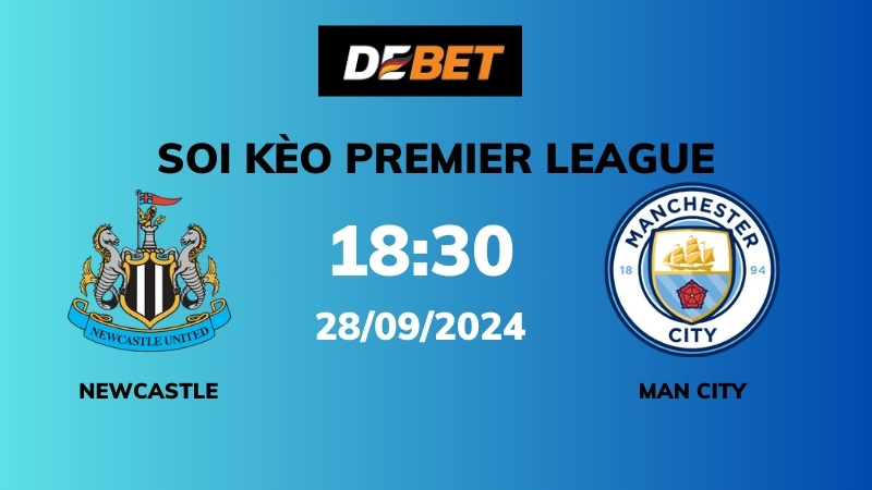 Soi kèo Newcastle vs Man City – 18h30 – 28/09 – Ngoại hạng Anh