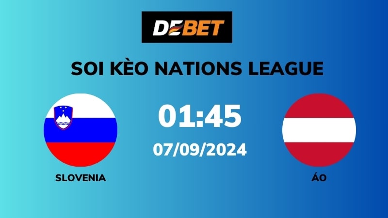 Soi kèo Slovenia vs Áo – 01h45 – 07/09 – Nations League