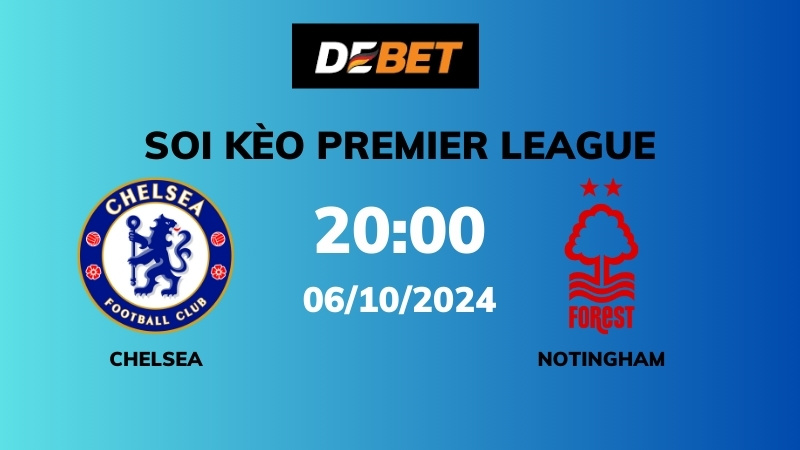 Soi kèo Chelsea vs Nottingham Forest – 20h00 – 06/10 – Ngoại hạng Anh